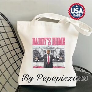 TRUMP DADDYS HOME Canvas Tote. Unisex MADE IN USA BY ME!
